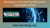 Blocklogy is Live! Learn New Technologies at Ease!