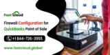 How to Setup Firewall configuration for QuickBooks Point of Sale 2022?