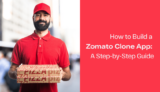 How to Build a Zomato Clone App: A Step-by-Step Guide