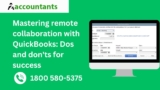 Mastering remote collaboration with QuickBooks: Dos and don’ts for success