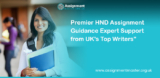Premier HND Assignment Guidance: Expert Support from UK’s Top Writers”