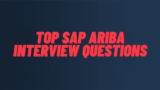 Top 9 SAP Ariba Interview Questions for 2023
