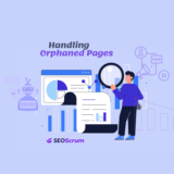 Decoding the Importance of Handling Orphaned Pages in SEO