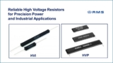 HVI and HVP Series High Voltage Thick Film Resistors | RMS