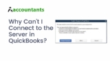 Why Can’t I Connect to the Server in QuickBooks?