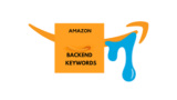 Proven Tips for Choosing Valuable Amazon Backend Keywords