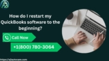 How do I restart my QuickBooks software to the beginning?