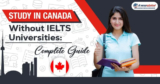 Study In Canada Without IELTS Universities: Complete Guide